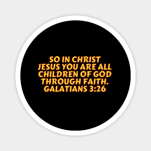 Bible Verse Galatians 3:26 Magnet